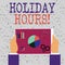 Word writing text Holiday Hours. Business concept for Overtime work on for employees under flexible work schedules Hands