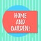 Word writing text Home And Garden. Business concept for Gardening and house activities hobbies agriculture Blank