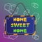 Word writing text Home Sweet Home. Business concept for In house finally Comfortable feeling Relaxed Family time Board