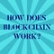 Word writing text How Does Blockchain Work. Business concept for Decentralized money trading cryptocurrency Sunburst