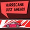 Word writing text Hurricane Just Ahead. Business concept for violent tropical cyclone is approaching to hit the land Car