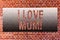 Word writing text I Love Mom. Business concept for Good feelings for their own mother Tenderness Brick Wall art like