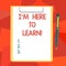 Word writing text I M Here To Learn. Business concept for School attendance searching for knowledge education Blank