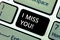 Word writing text I Miss You. Business concept for Feeling sad because you are not here anymore loving message Keyboard