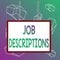 Word writing text Job Descriptions. Business concept for a formal account of an employee s is responsibilities