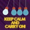 Word writing text Keep Calm And Carry On. Business concept for slogan calling for persistence face of challenge Color