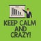 Word writing text Keep Calm And Crazy. Business concept for Relax and go insane happy get excited celebrate Man in