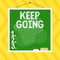 Word writing text Keep Going. Business concept for make an effort to live normally when in a difficult situation Asymmetrical