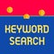 Word writing text Keyword Search. Business concept for Using word or term to look correct subject associated to it Front