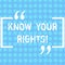 Word writing text Know Your Rights. Business concept for asking demonstrating have good knowledge about what is legal