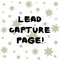 Word writing text Lead Capture Page. Business concept for landing sites that helps collect leads for promotions