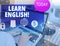 Word writing text Learn English. Business concept for gain acquire knowledge in new language by study.