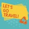 Word writing text Let S Is Go Travel. Business concept for Plan a trip visit new places countries cities adventure