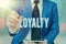 Word writing text Loyalty. Business concept for faithfulness to commitments or obligations Quality of staying firm