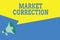 Word writing text Market Correction. Business concept for When prices fall 10 percent from the 52 week high Megaphone Loudspeaker