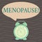 Word writing text Menopause. Business concept for Cessation of menstruation Older women hormonal changes period Round