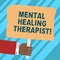 Word writing text Mental Healing Therapist. Business concept for Counseling or treating clients with mental disorder Hu analysis