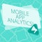 Word writing text Mobile App Analytics. Business concept for Apps that analyse data generated by mobile platforms