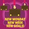 Word writing text New Monday New Week New Goals. Business concept for next week resolutions To do list Goals Targets.