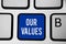 Word writing text Our Values. Business concept for list of morals companies or individuals commit to do them Keyboard blue key Int