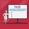 Word writing text Pain Management. Business concept for a branch of medicine employing an interdisciplinary approach