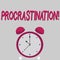 Word writing text Procrastination. Business concept for Delay or Postpone something boring.
