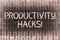 Word writing text Productivity Hacks. Business concept for Hacking Solution Method Tips Efficiency Productivity Brick