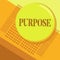 Word writing text Purpose. Business concept for Reason for doing something Desired Goal Target Planned Achievement