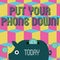 Word writing text Put Your Phone Down. Business concept for end telephone connection saying goodbye caller Colorful