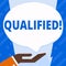 Word writing text Qualified. Business concept for Certified to perform a job Competent Experienced.