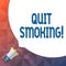 Word writing text Quit Smoking. Business concept for process of discontinuing tobacco and any other smokers Huge Blank