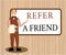 Word writing text Refer A Friend. Business concept for Recommendation Appoint someone qualified for the task