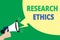 Word writing text Research Ethics. Business concept for interested in the analysis of ethical issues that raised