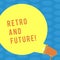 Word writing text Retro And Future. Business concept for optimistic version of future featuring flying cars robots Blank