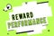 Word writing text Reward Performance. Business concept for Appraisal Recognize workers Relative Worth to the company