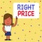 Word writing text Right Price. Business concept for the amount of money that it is reasonable for the product Woman