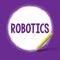 Word writing text Robotics. Business concept for branch of technology that deals with design construction of robots