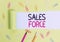 Word writing text Sales Force. Business concept for they are responsible for of selling products or services Stationary