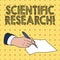 Word writing text Scientific Research. Business concept for methodical study to prove or disprove a hypothesis Male Hand