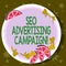 Word writing text Seo Advertising Campaign. Business concept for Promoting a site to increase the number of backlink