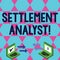 Word writing text Settlement Analyst. Business concept for Negotiate settlement using the most effective means Exchange