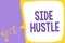 Word writing text Side Hustle. Business concept for way make some extra cash that allows you flexibility to pursue Megaphone louds