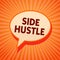 Word writing text Side Hustle. Business concept for way make some extra cash that allows you flexibility to pursue Orange speech b