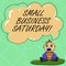 Word writing text Small Business Saturday. Business concept for American shopping holiday after thanksgiving Baby