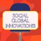 Word writing text Social Global Innovations. Business concept for new concepts that meets social global needs Blank