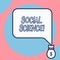 Word writing text Social Science. Business concept for scientific study of huanalysis society and social relationships.