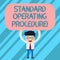 Word writing text Standard Operating Procedure. Business concept for Detailed directions on how to perform a routine Man