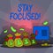 Word writing text Stay Focused. Business concept for Maintain Focus Inspirational Thinking.