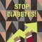 Word writing text Stop Diabetes. Business concept for prevent the disease of elevating glucose level in the blood photo