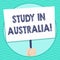 Word writing text Study In Australia. Business concept for going into foreign country order complete your studies Hand